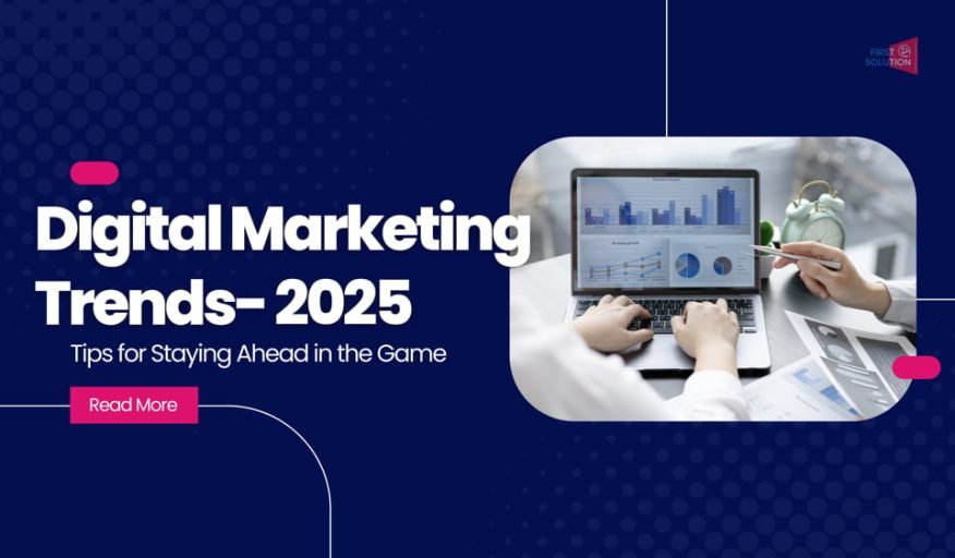 Digital Marketing Trends 2025: Tips for Staying Ahead in the Game